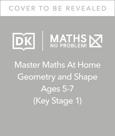 Cover for Maths â€” No Problem! · Maths — No Problem! Geometry and Shape, Ages 5-7 (Key Stage 1) - Master Maths At Home (Paperback Book) (2022)