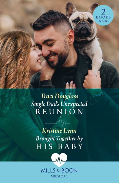 Single Dad's Unexpected Reunion / Brought Together By His Baby: Single Dad's Unexpected Reunion (Wyckford General Hospital) / Brought Together by His Baby - Traci Douglass - Books - HarperCollins Publishers - 9780263306132 - July 20, 2023