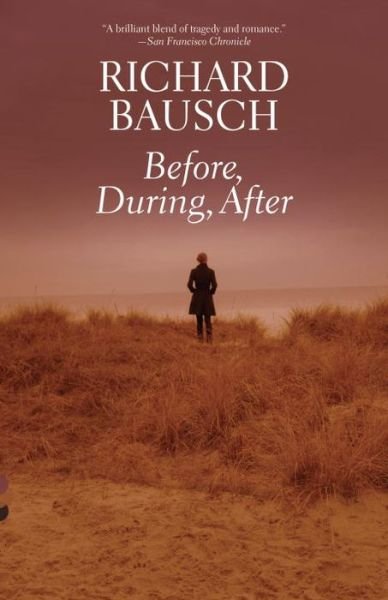 Cover for Richard Bausch · Before, During, After (Paperback Book) (2015)