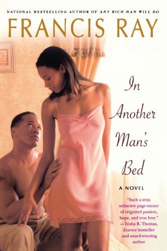 In Another Man's Bed - Francis Ray - Livros - St. Martin's Griffin - 9780312356132 - 6 de fevereiro de 2007