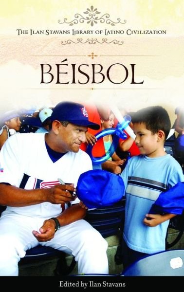 Cover for Ilan Stavans · Beisbol - The Ilan Stavans Library of Latino Civilization (Hardcover Book) (2012)