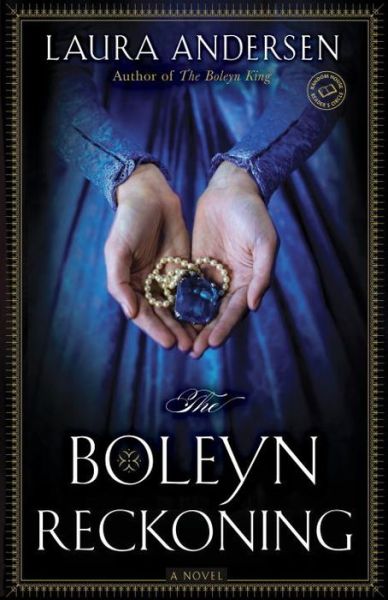 Cover for Laura Andersen · The Boleyn Reckoning: a Novel (The Boleyn Trilogy) (Paperback Book) (2014)