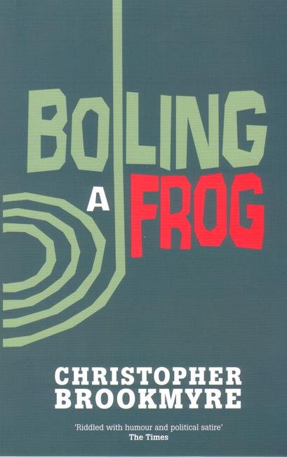 Cover for Christopher Brookmyre · Boiling A Frog - Jack Parlabane (Paperback Book) (2002)