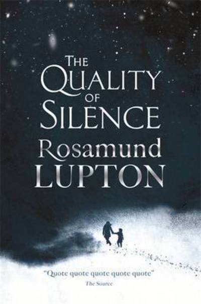 Quality of Silence - Rosamund Lupton - Bücher - Little, Brown - 9780349408132 - 2. Mai 2015