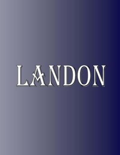 Landon 100 Pages 8.5" X 11" Personalized Name on Notebook College Ruled Line Paper - Rwg - Books - RWG Publishing - 9780359647132 - May 8, 2019