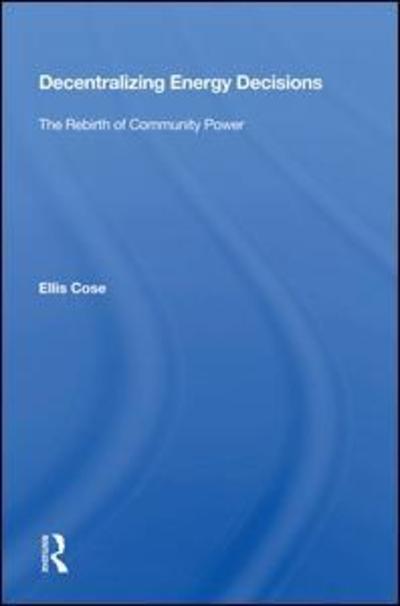 Cover for Ellis Cose · Decentralizing Energy Decisions: The Rebirth Of Community Power (Hardcover Book) (2019)