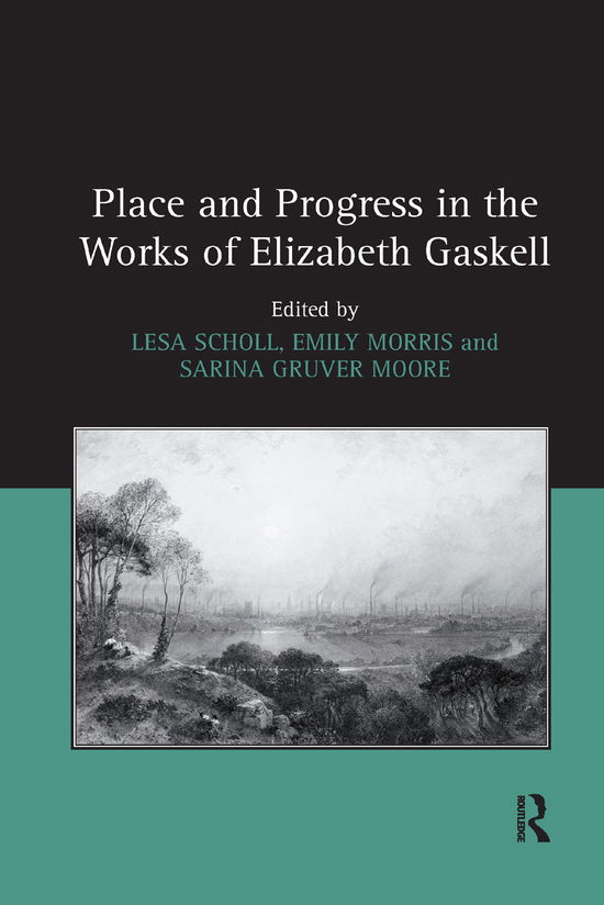 Cover for Lesa Scholl · Place and Progress in the Works of Elizabeth Gaskell (Paperback Book) (2019)