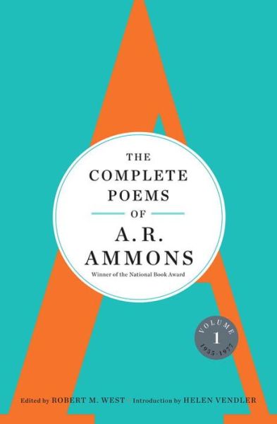 Cover for A. R. Ammons · The Complete Poems of A. R. Ammons: Volume 1 1955-1977 (Hardcover Book) (2017)