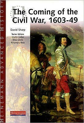 Cover for David Sharp · Heinemann Advanced History: The Coming of the Civil War 1603-49 - Heinemann Advanced History (Paperback Book) (2000)