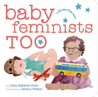 Cover for Libby Babbott-Klein · Baby Feminists Too (Board book) (2019)