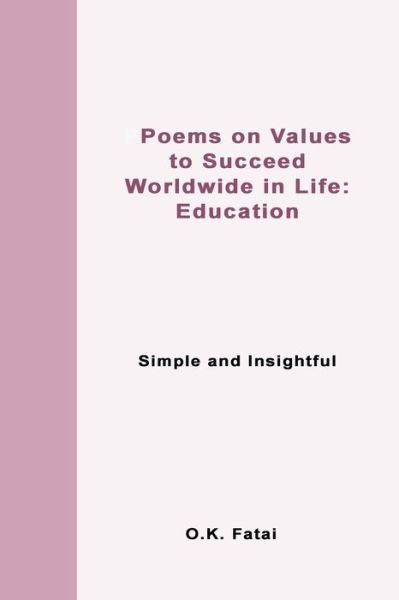 Cover for O K Fatai · Poems on Values to Succeed Worldwide in Life - Education: Simple and Insightful (Taschenbuch) (2019)