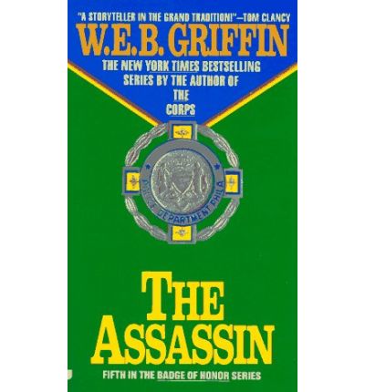 Cover for W.e.b. Griffin · The Assassin: the Explosive Badge of Honor Novel (Badge of Honor 05) (Taschenbuch) [1st edition] (1993)