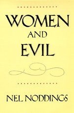 Cover for Nel Noddings · Women and Evil (Paperback Bog) (1991)
