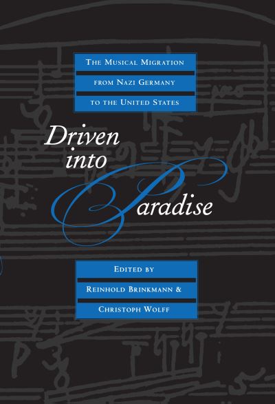 Cover for Reinhold Brinkmann · Driven into Paradise: The Musical Migration from Nazi Germany to the United States (Hardcover Book) (1999)