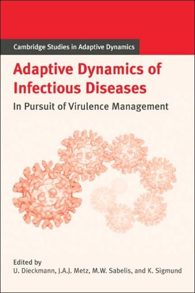 Cover for Ulf Dieckmann · Adaptive Dynamics of Infectious Diseases: In Pursuit of Virulence Management - Cambridge Studies in Adaptive Dynamics (Taschenbuch) [Pbk edition] (2005)