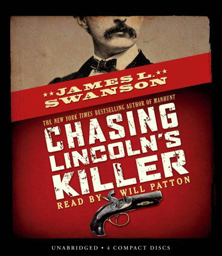 Cover for James L. Swanson · Chasing Lincoln's Killer - Audio (Audiobook (CD)) [Unabridged edition] (2009)