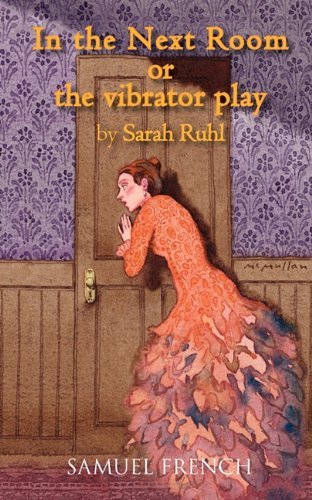 Cover for Sarah Ruhl · In the Next Room or the Vibrator Play (Paperback Bog) [Samuel French Acting edition] (2010)