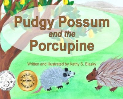 Cover for Kathy S. Elasky · Pudgy Possum and the Porcupine (Hardcover Book) (2020)