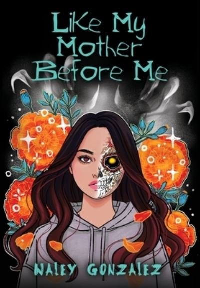 Cover for Naley Gonzalez · Like My Mother Before Me (Hardcover Book) (2020)