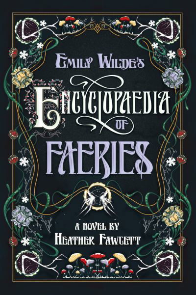 Cover for Heather Fawcett · Emily Wilde's Encyclopaedia of Faeries - Emily Wilde (Gebundenes Buch) (2023)