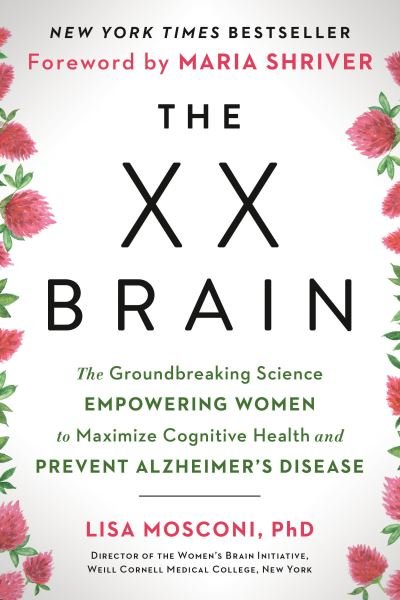 Cover for Lisa Mosconi PhD · The XX Brain: The Groundbreaking Science Empowering Women to Maximize Cognitive Health and Prevent Alzheimer's Disease (Pocketbok) (2022)