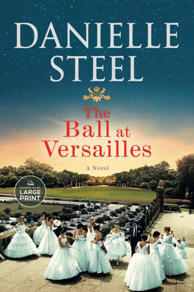 Cover for Danielle Steel · The Ball At Versailles (Book) (2023)