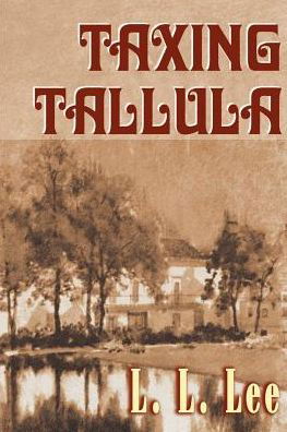 Taxing Tallula - L.l. Lee - Bøker - iUniverse - 9780595001132 - 1. februar 2000