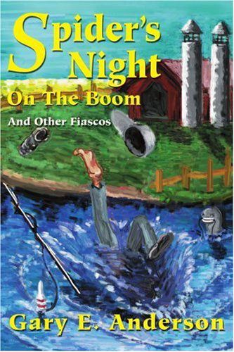 Cover for Gary Anderson · Spider's Night on the Boom: and Other Fiascos (Paperback Book) (2001)