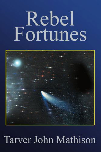 Cover for Tarver Mathison · Rebel Fortunes (Paperback Book) (2002)