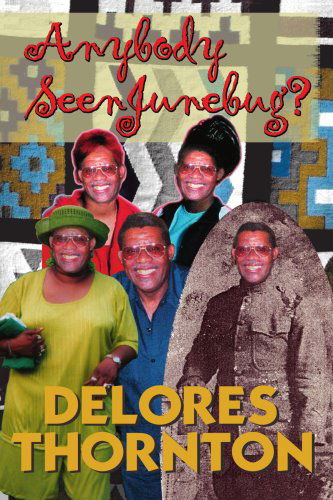 Anybody Seen Junebug? - Delores Thornton - Books - iUniverse - 9780595267132 - January 27, 2003