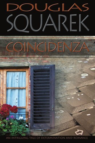 Cover for Douglas Squarek · Coincidenza: an Intriguing Tale of Determination and Romance (Paperback Book) (2007)