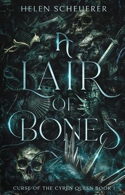 A Lair of Bones - Curse of the Cyren Queen - Helen Scheuerer - Libros - Alchemy Books - 9780648673132 - 14 de julio de 2021