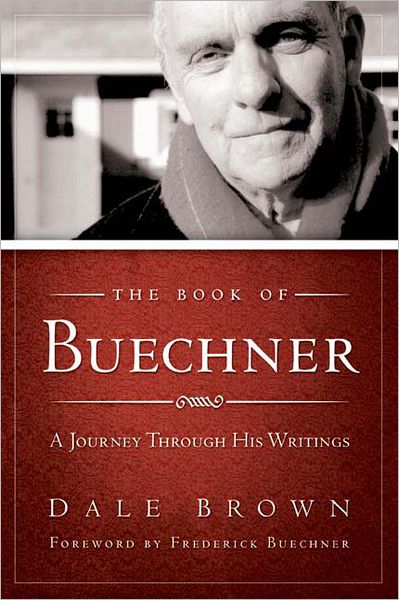 Cover for Dale Brown · The Book of Buechner: a Journey Through His Writings (Hardcover Book) [1st edition] (2007)