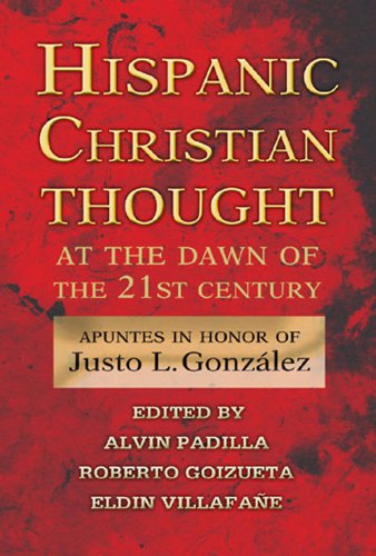 Cover for Eldin Villafañe · Hispanic Christian Thought at the Dawn of the 21st Century: Apuntes in Honor of Justo L. Gonzalez (Paperback Book) (2005)