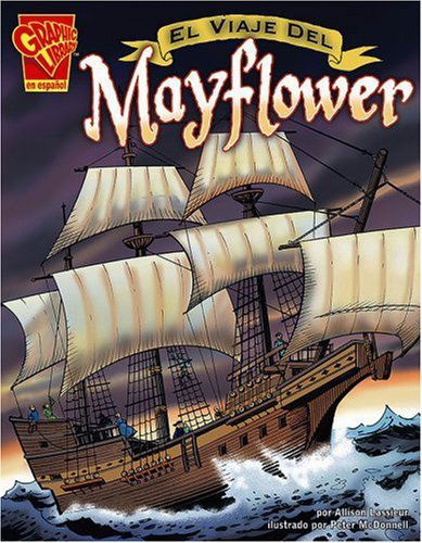 Cover for Allison Lassieur · El Viaje Del Mayflower (Historia Gráficas) (Spanish Edition) (Hardcover Book) [Spanish edition] (2006)