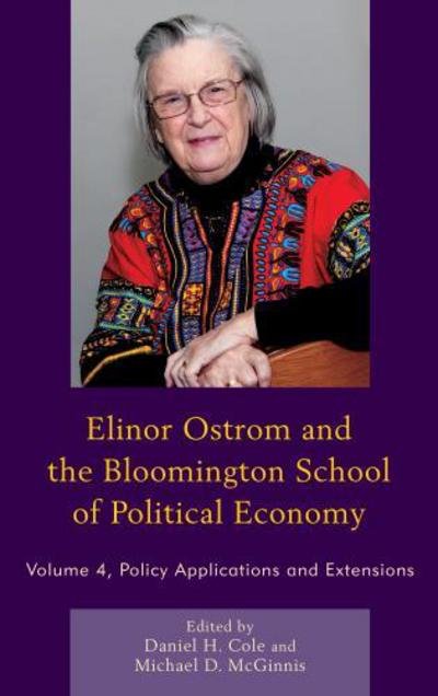 Cover for Daniel Cole · Elinor Ostrom and the Bloomington School of Political Economy: Policy Applications and Extensions (Hardcover Book) (2018)