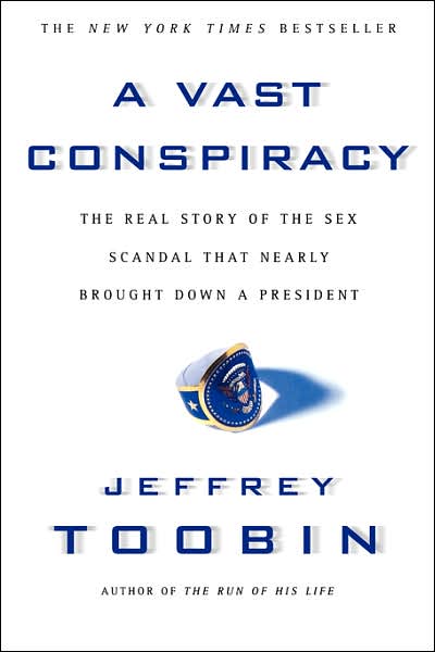 Cover for Jeffrey Toobin · A Vast Conspiracy: the Real Story of the Sex Scandal That Nearly Brought Down a President (Paperback Book) [1st Touchstone Ed edition] (2000)