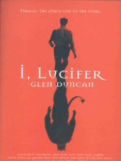 Cover for Glen Duncan · I, Lucifer (Taschenbuch) [New edition] (2003)