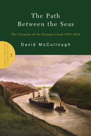 Cover for David McCullough · The Path Between the Seas: The Creation of the Panama Canal, 1870-1914 (Hardcover Book) [Classic edition] (2004)