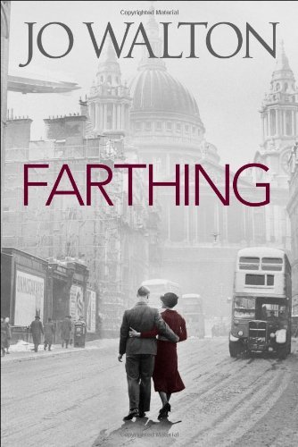 Farthing (Small Change) - Jo Walton - Bücher - Tor Books - 9780765323132 - 12. März 2013