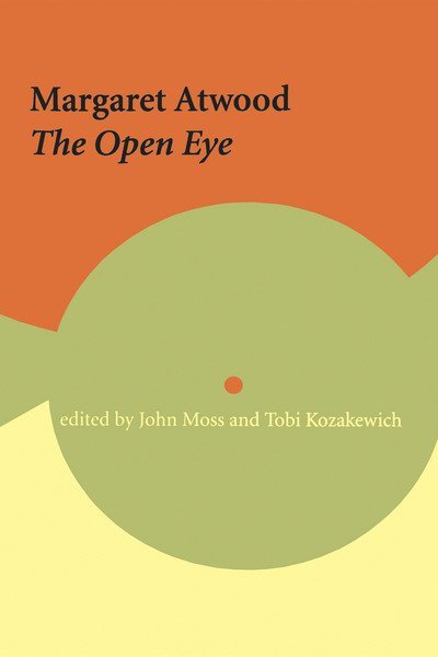Cover for John Moss · Margaret Atwood: The Open Eye - Reappraisals: Canadian Writers (Paperback Book) (2006)