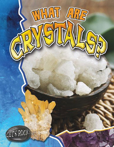 Cover for Molly Aloian · What Are Crystals? (Let's Rock!) (Hardcover Book) (2012)