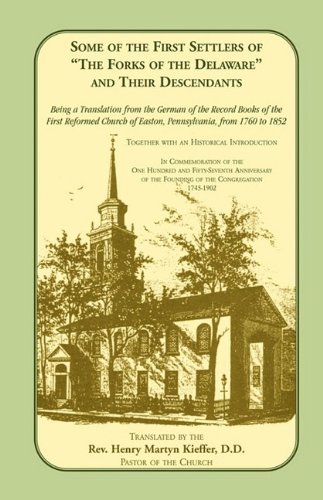 Cover for First Reformed Church of Easton · Some of the First Settlers of the Forks of the Delaware and Their Descendants. Being a Translation from the German of the Record Books of the First (Heritage Classic) (Paperback Book) (2009)