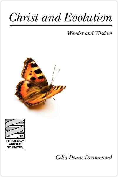 Cover for Celia Deane-drummond · Christ and Evolution: Wonder and Wisdom (Theology and the Sciences) (Theology &amp; the Sciences) (Pocketbok) (2009)