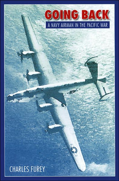 Cover for Charles Furey · Going Back: A Navy Airman in the Pacific War (Paperback Book) (2004)