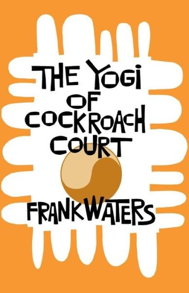 Cover for Frank Waters · The Yogi of Cockroach Court (Taschenbuch) (1970)
