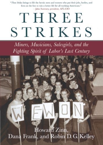 Three Strikes: Miners, Musicians, Salesgirls, and the Fighting Spirit of Labor's Last Century - Howard Zinn - Libros - Beacon Press - 9780807050132 - 1 de septiembre de 2002