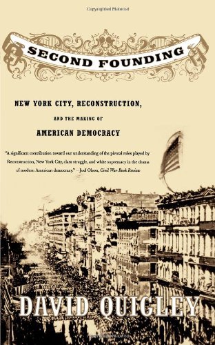Cover for David Quigley · Second Founding: New York City, Reconstruction, and the Making of American Democracy (Taschenbuch) [First edition] (2005)