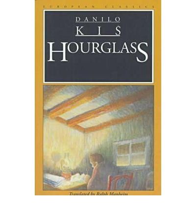 Cover for Danilo Kis · The Hourglass (Paperback Book) [New edition] (1998)