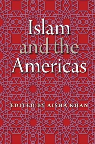 Cover for Aisha Khan · Islam and the Americas - New World Diasporas (Paperback Bog) (2015)
